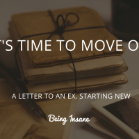 It's time to move on | A letter to an ex